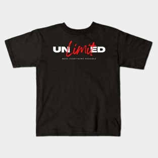 UNLIMITED - MAKE EVERYTHING POSSIBLE Kids T-Shirt